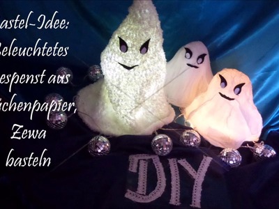 DIY: Beleuchtetes Gespenst, Geist aus Küchenpapier, Zewa BASTELN, DIY-kekaplauderei
