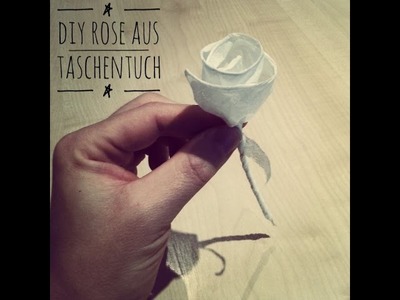 DIY Idee: Rose aus einem Taschentuch falten - Faltanleitung Valentinstag Geschenk
