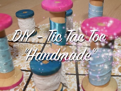 DIY Tic Tac Toe "Handmade" aus Garnrollen - tolles Geschenk - Selbermachen - einfach