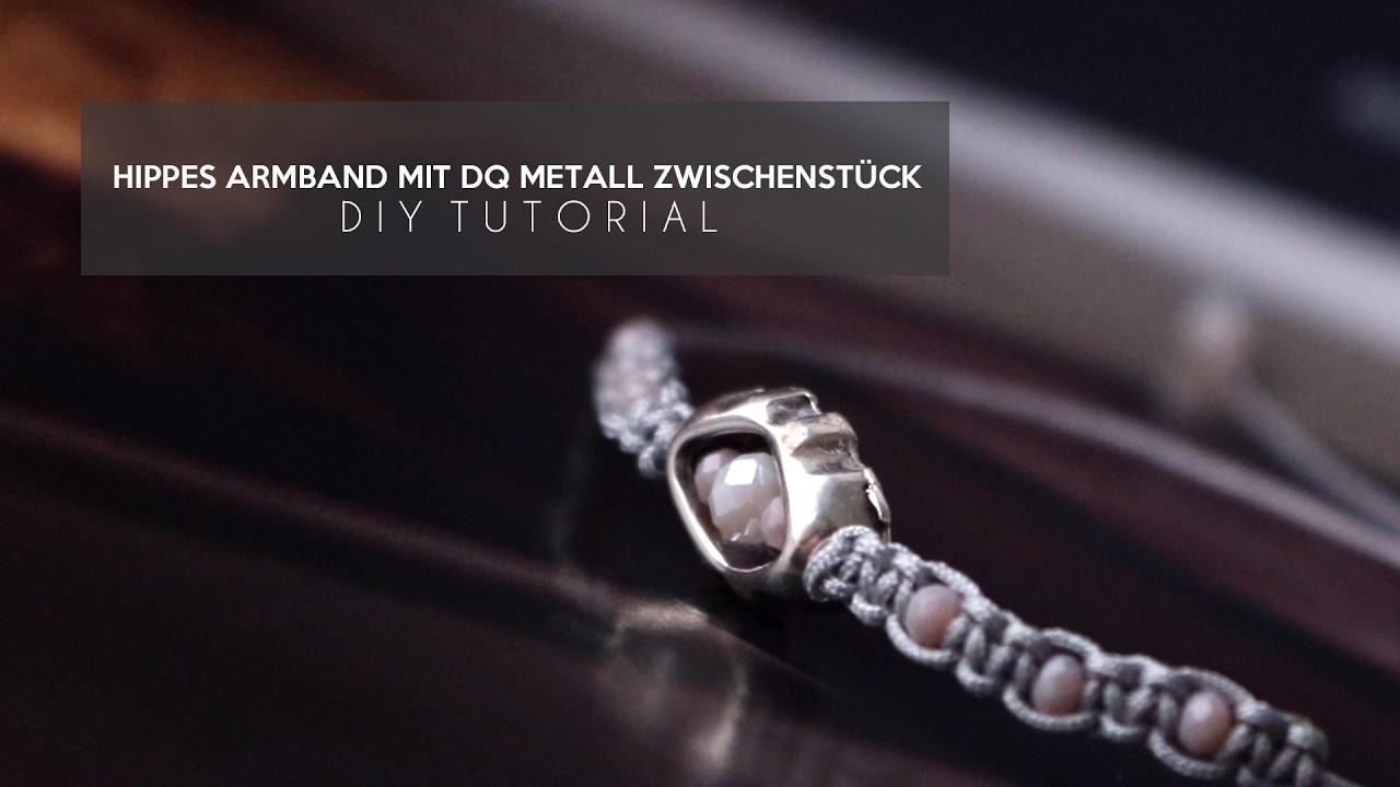 DIY TUTORIAL: Hippes Armband mit DQ Metall Zwischenstück – Selbst Schmuck machen