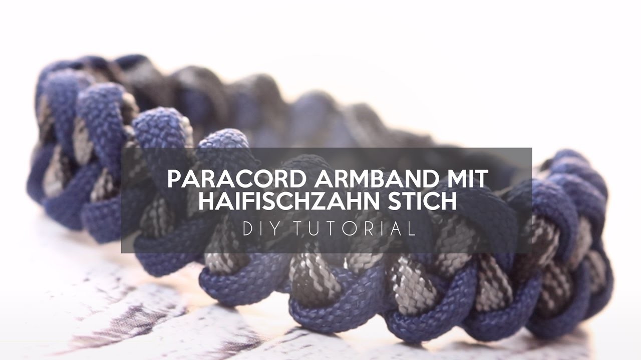 DIY TUTORIAL – Paracord Armband mit Haifischzahn Stich – Selbst Schmuck machen