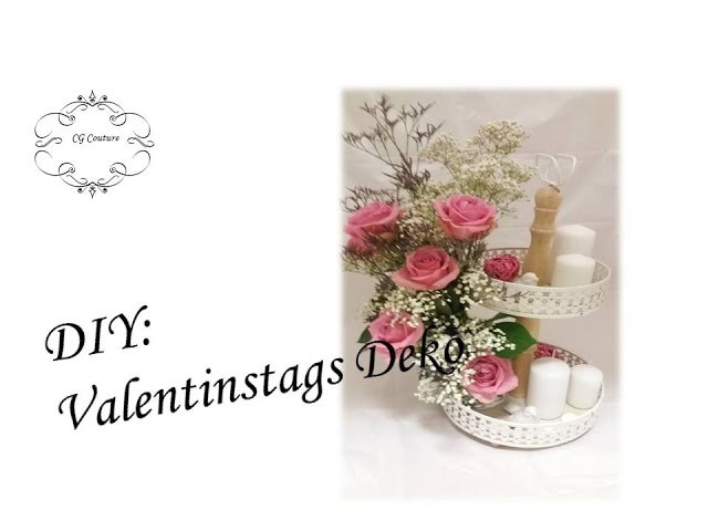 DIY Valentinstags Deko | Centerpiece