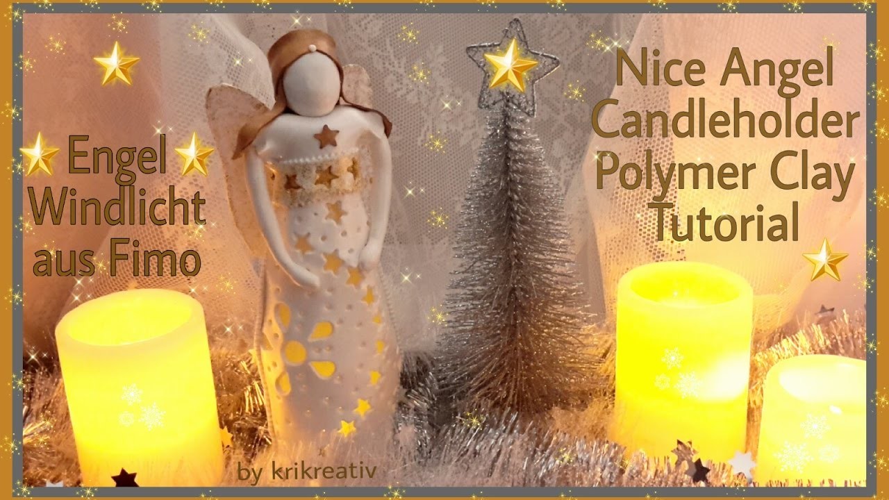 Nice Angel Candleholder - Polymer Clay - Tutorial, Engel Windlicht aus Fimo