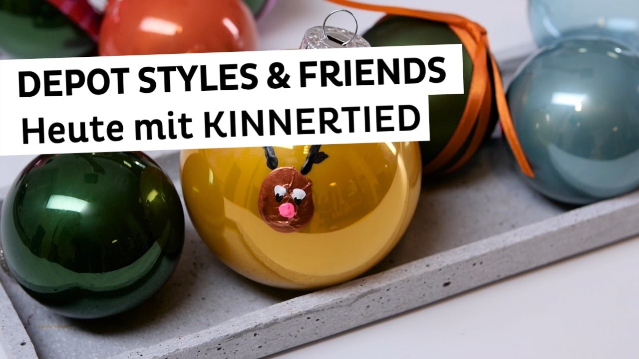 DEPOT Styles & Friends | Weihnachtskugeln basteln mit Kinnertied | DIY Weihnachtsdeko