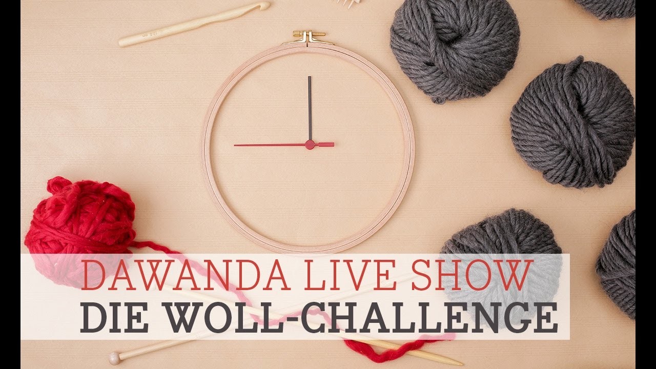 DaWanda live: 1, 2, DIY! – Die Woll-Challenge