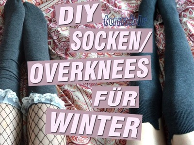 DIY Süße TUMBLR SOCKEN.OVERKNEES für den Winter