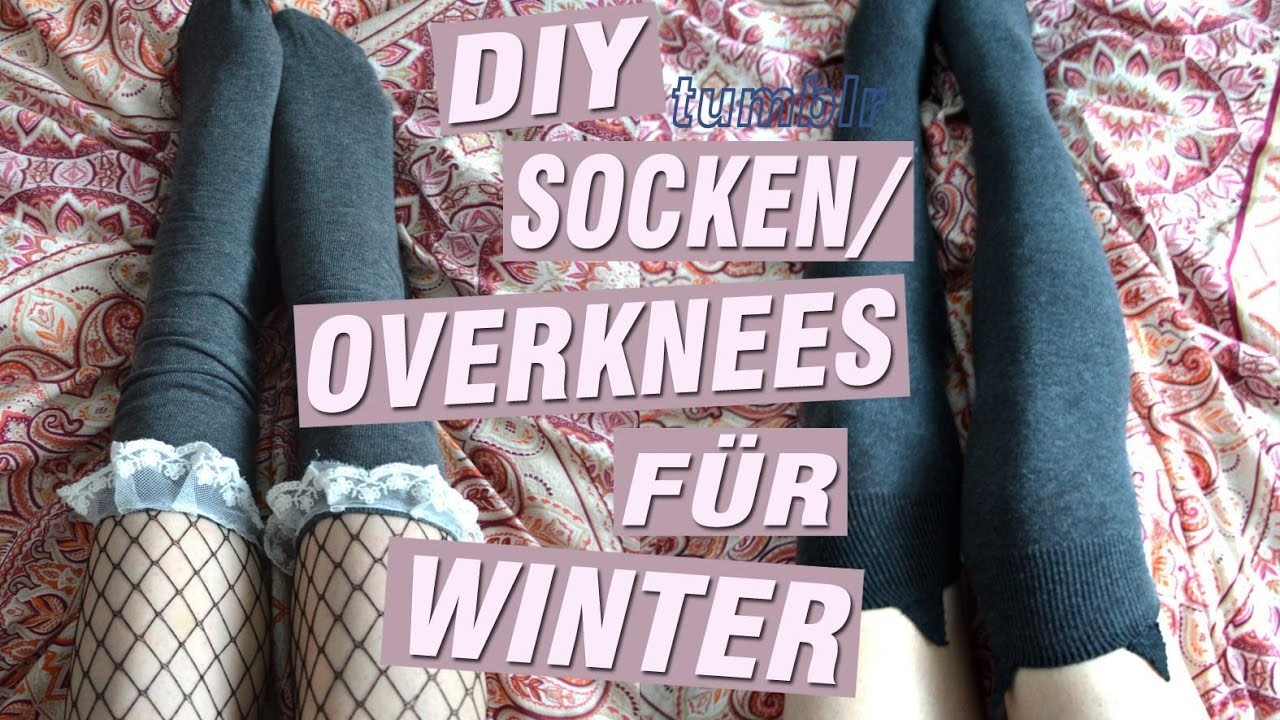 DIY Süße TUMBLR SOCKEN.OVERKNEES für den Winter