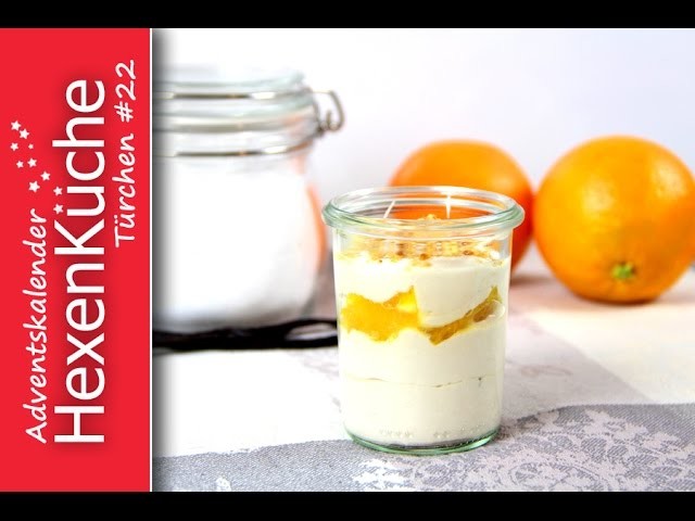 Türchen Nr.22 Orangen Likör Creme Thermomix Adventskalender DIY Dessert im Glas
