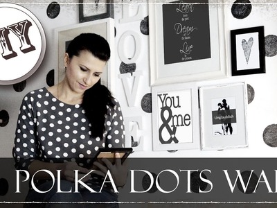 DIY : POLKA DOTS WAND in Vintage Look OHNE TAPETE | black & white | wall design