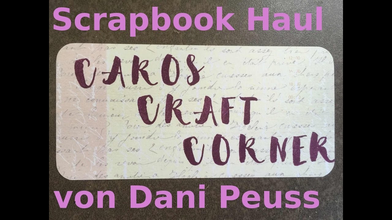 Scrapbook Haul von Dani Peuss