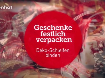 Geschenke festlich verpacken - Schleifen binden | dodenhof Xmas Tutorials
