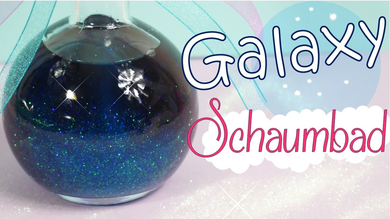 DIY Galaxy Schaumbad | Glitzer Bad | Glitzer Duschgel