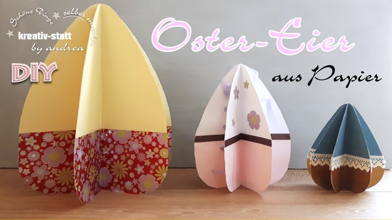 DIY Deko Basteln - Ostereier aus Papier in jeder Größe, zum Klappen [How To]