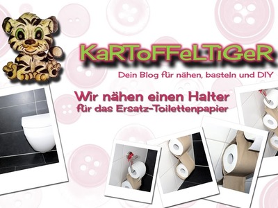 DIY - Wir nähen einen Halter für die Ersatz-Toilettenpapierrollen