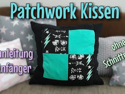 Patchwork Kissen - Nähanleitung - OHNE Schnittmuster - TINA