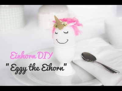 Einhorn DIY: Eggy the Eihorn Tutorial | NOCH kreativ