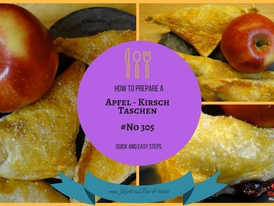 DIY Appel.Cherry Pie. Apfel Kirsch Taschen;   Leckere Rezept Ideen manKocht essBar & lecker