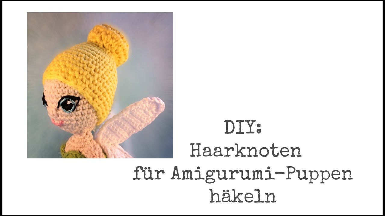 DIY: Haarknoten für Amigurumi-Puppe häkeln
