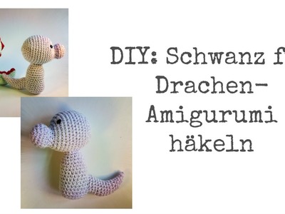 DIY: Schwanz für Drachen- oder Tier-Amigurumi häkeln