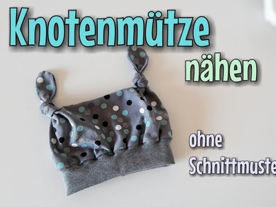 Knotenmütze - Nähanleitung - OHNE Schnittmuster - Nähtinchen