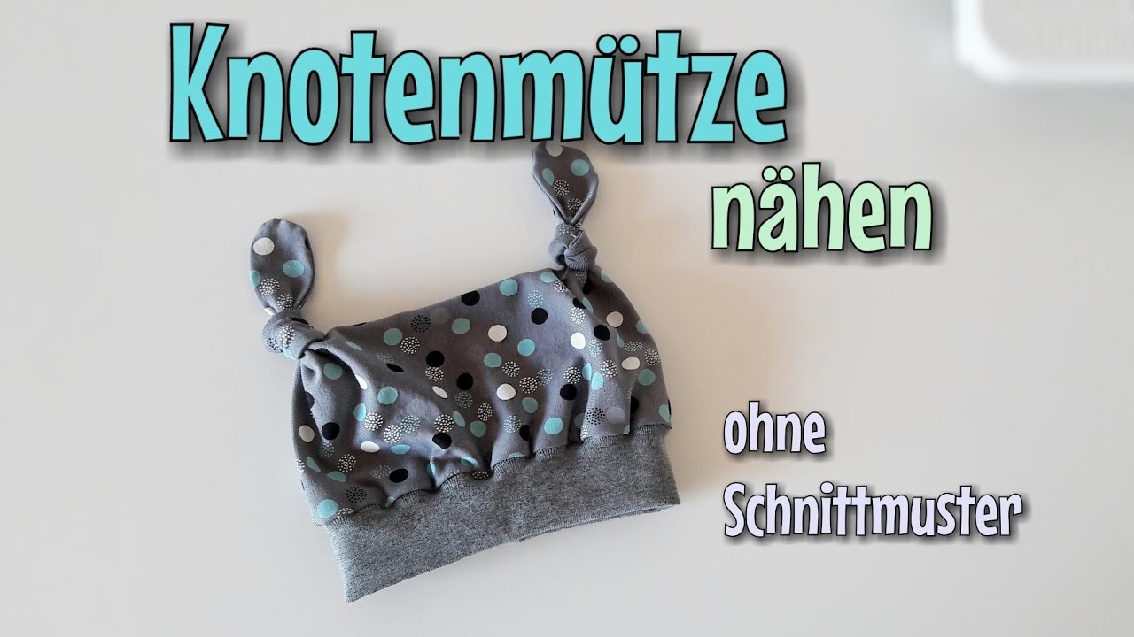 Knotenmütze - Nähanleitung - OHNE Schnittmuster - Nähtinchen