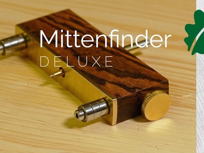 Deluxe Mittenfinder - schönes Werkzeug selber bauen