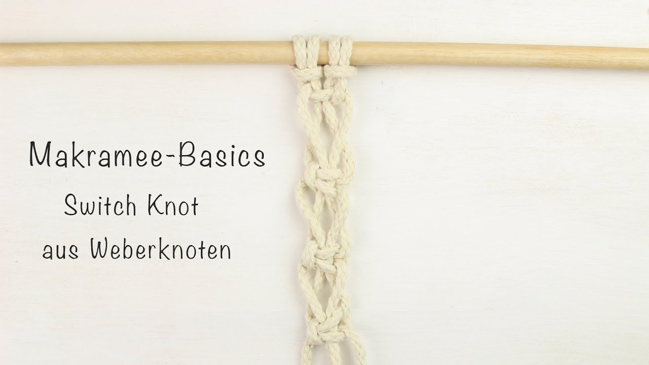 Makramee Basics - Switch Knot aus Weberknoten knüpfen