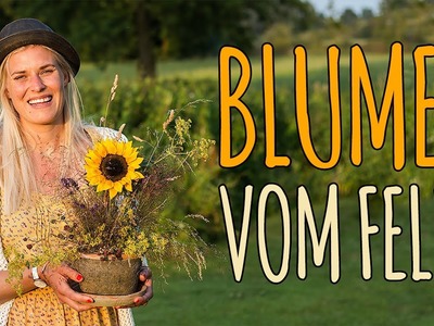 BLUMEN VOM FELDE - 1.30€ FÜR EIN NATÜRLICHES BLUMENGESTECK - DIY