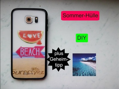 Sommer-Hülle (DIY) + Geheimtipp!