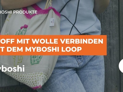 Stoff mit Wolle verbinden mit dem myboshi Loop
