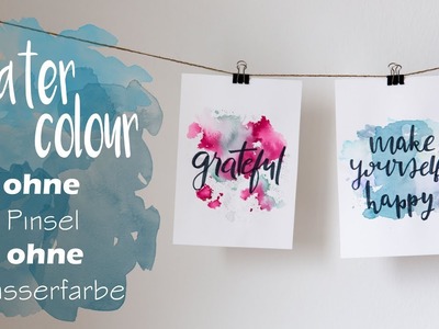 DIY Watercolour Handlettering - OHNE Pinsel, OHNE Wasserfarbe
