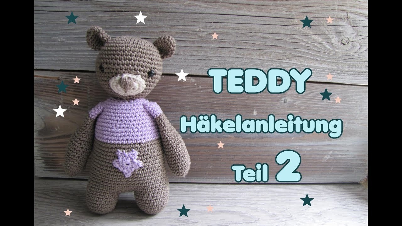 Teddy Häkelanleitung TEIL 2, Schmusebär häkeln