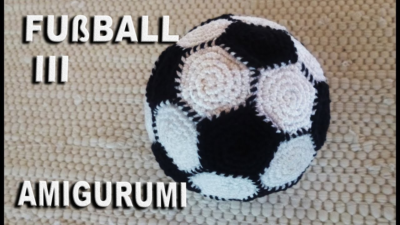 Kostenlose Häkelanleitung ! Fußball Amigurumi als Geschenk für Fußballfans Teil III