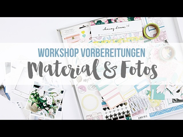 Dani's Layout Workshop 03.17 - Vorbereitungen | Material & Fotos