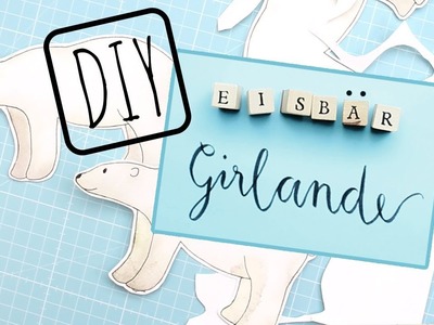 DIY Eisbär-Girlande. Aquarell, Kinderzimmerdeko, Bastelanleitung