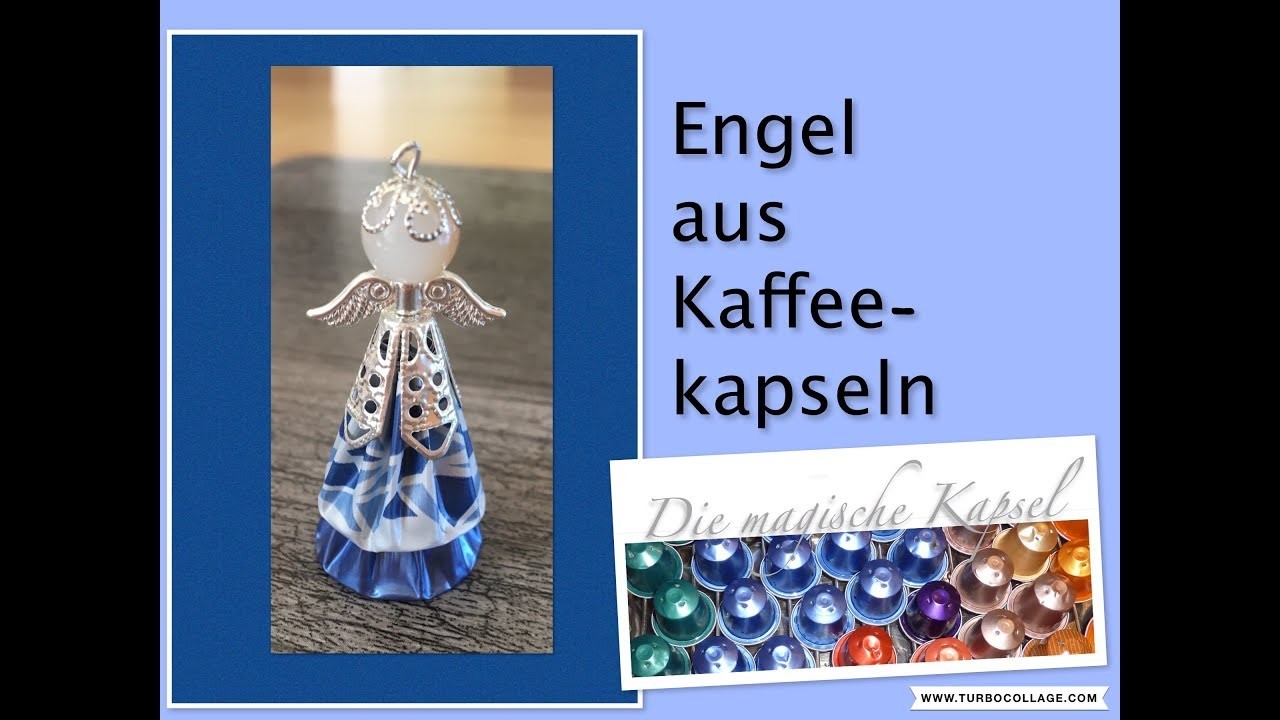 DIY Engel aus Kaffeekapseln - Anleitung - die magische (Kaffee-) Kapsel