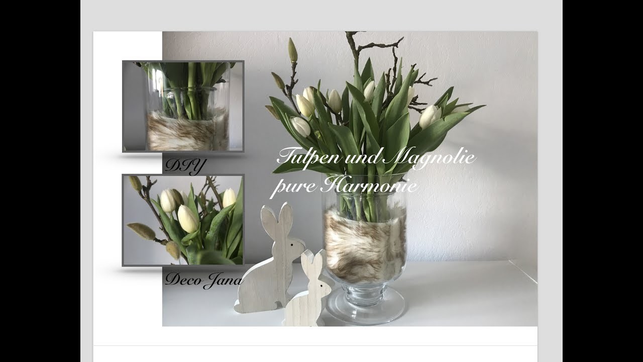 DIY: Frühlingsdeko, Osterdeko, Glas in Glas, Tulpen und Magnolie in Harmonie. Deko Jana