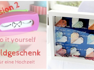 DIY Geldgeschenk für eine Hochzeit - Herzen falten