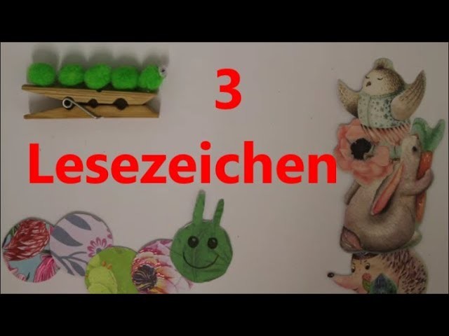 3 Ideen: Buchzeichen. Lesezeichen *** schnell und einfach basteln ***