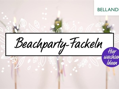 BELLANDRIS DIY - Beachparty-Fackeln