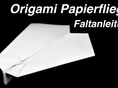 Papierflieger basteln der weit fliegt - Anleitung