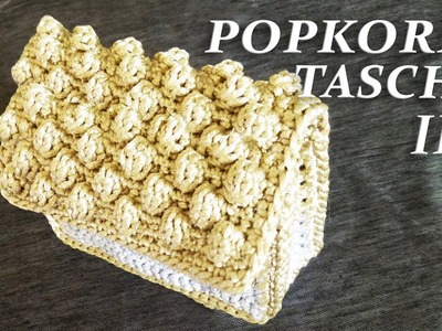 POPCORN DAMENTASCHE - CLUTCH selber häkeln Teil II | DIY für die Handtasche Popcorn