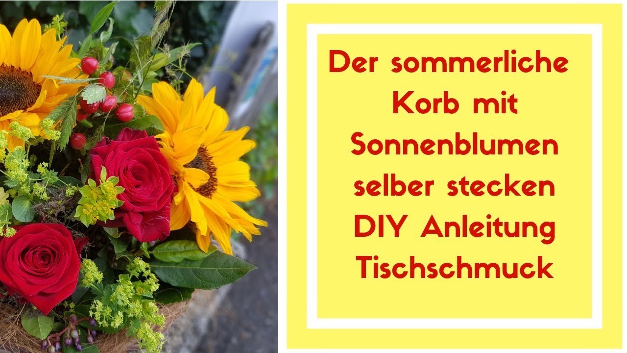 Tischschmuck selber machen - Sonnenblumen Gesteck in Korb - DIY Anleitung Herbst- Sommerdeko Idee