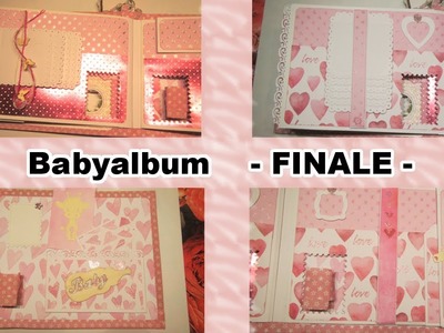 Anleitung und Co - DIY Babyalbum Mädchen Teil 3 - Finale ;-)