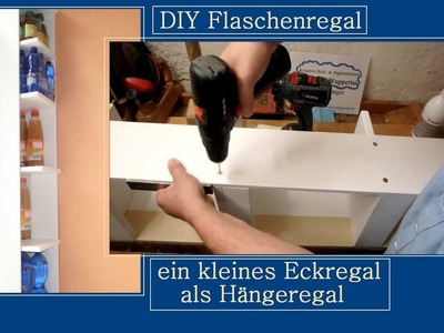 DIY Flaschenregal, ein kleines Eckregal als Hängeregal