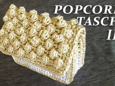 POPCORN DAMENTASCHE - CLUTCH selber häkeln Teil III | DIY für die Handtasche Popcorn