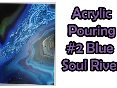 Acrylic Pouring Painting #2 Blue Soul River