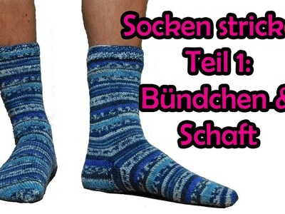 Socken stricken Teil 1 - Bündchen und Schaft