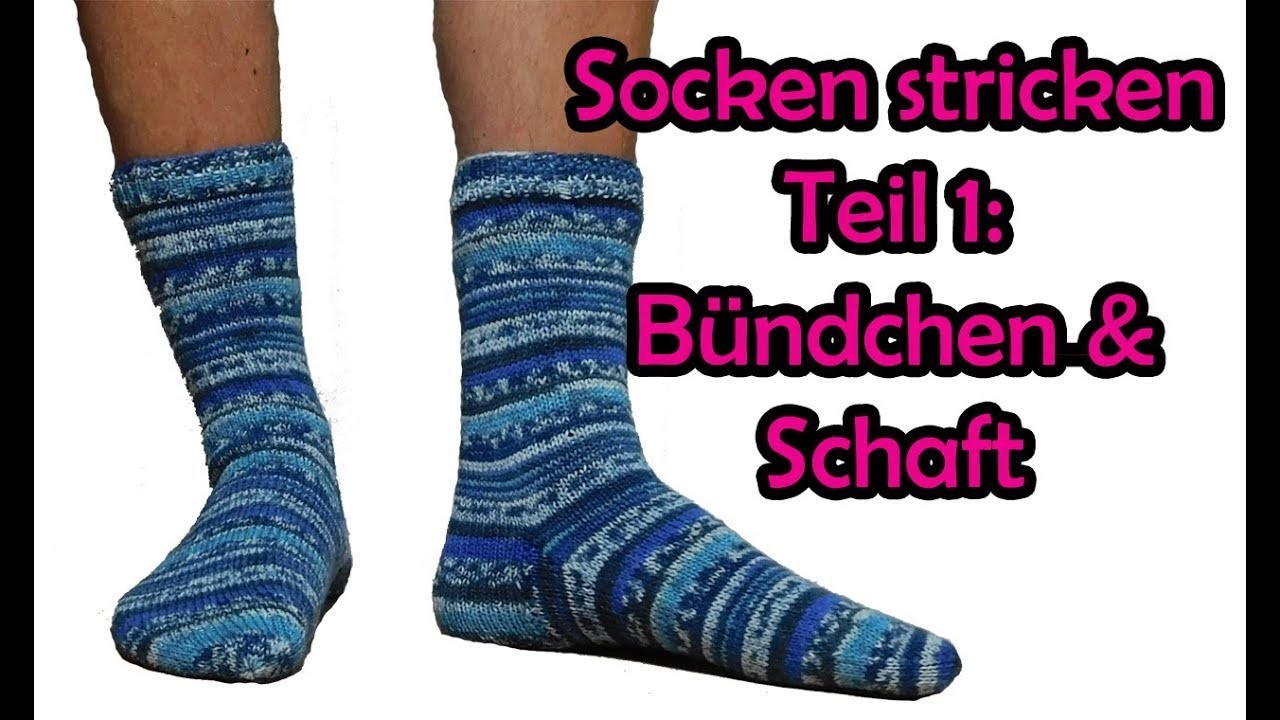 Socken stricken Teil 1 - Bündchen und Schaft