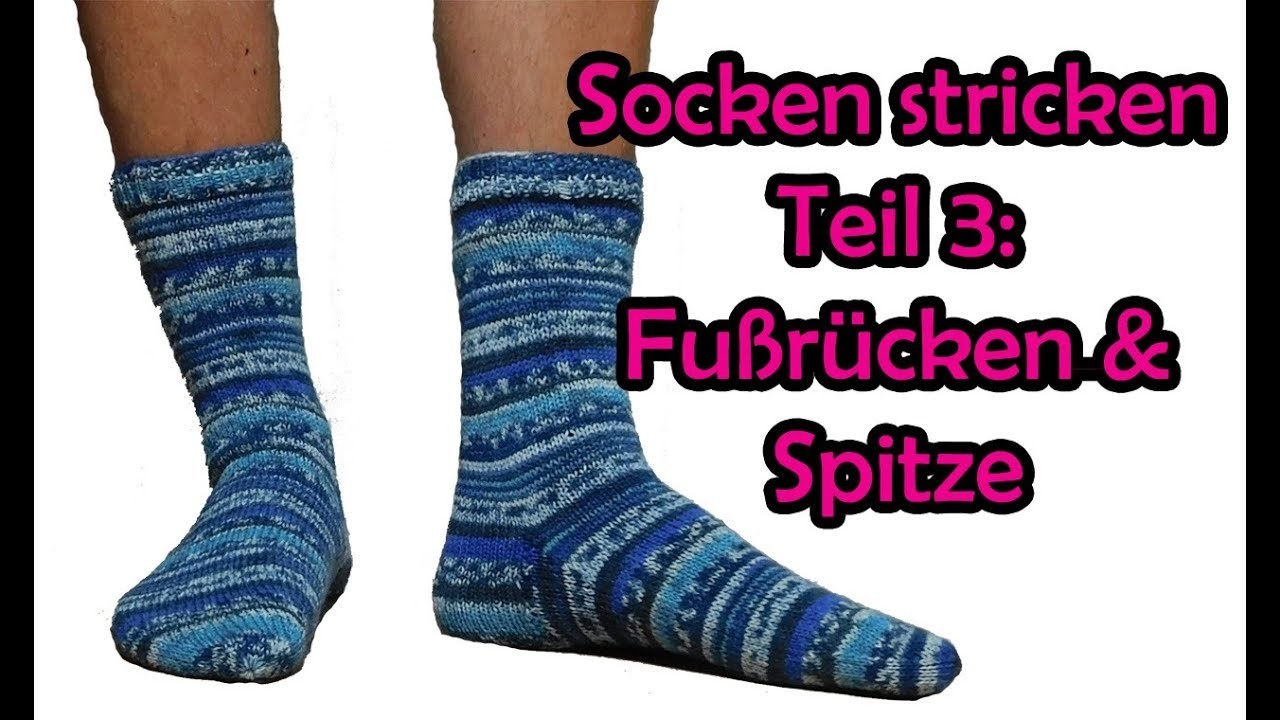 Socken stricken Teil 3 - Fußrücken und Spitze
